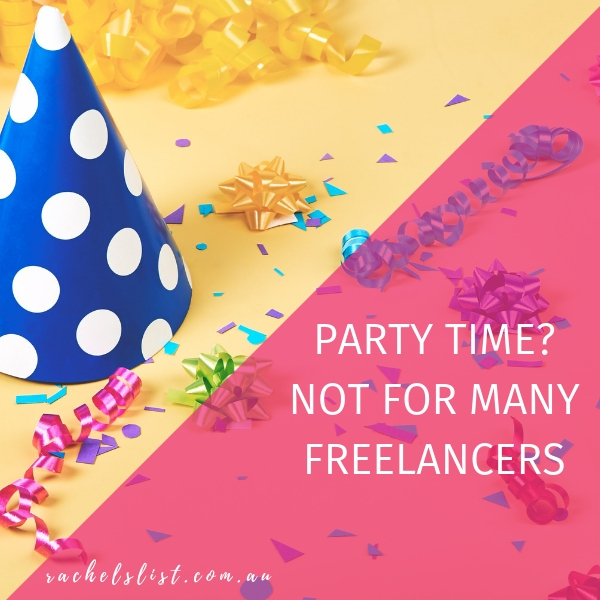 Party time? Not for many freelancers