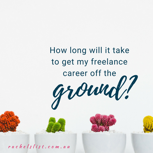 How long will it take to get my freelance career off the ground?