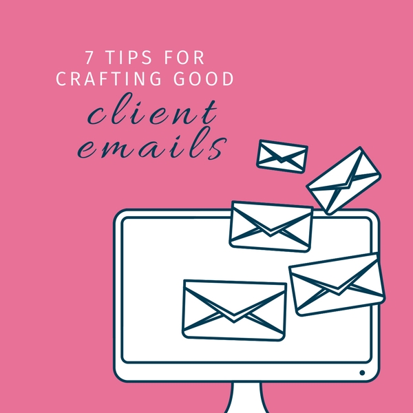 7 tips for crafting good client emails