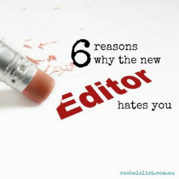 6 reasons why the new editor hates you