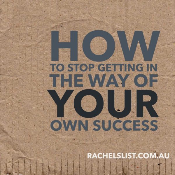 How to stop getting in the way of your own success