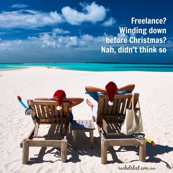 Winding down in December? Not if you’re freelance