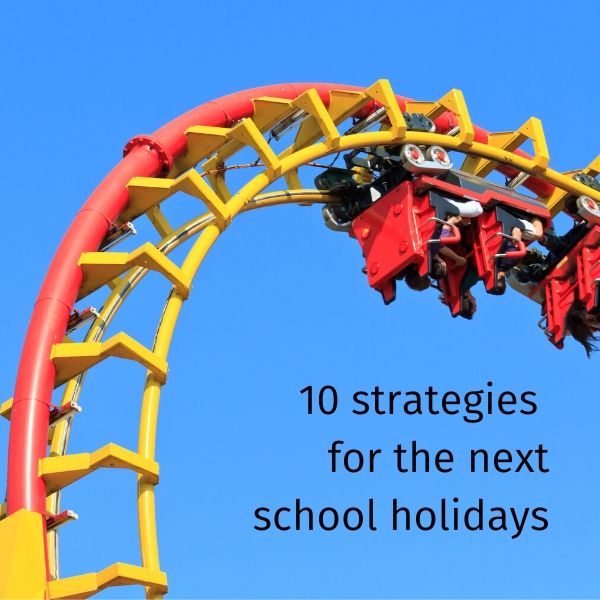 10 strategies I learned for next school holidays