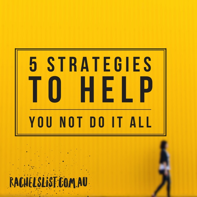 5 strategies to help you NOT do it all