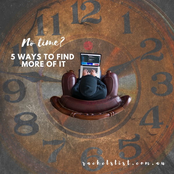 No time? 5 ways to find more of it