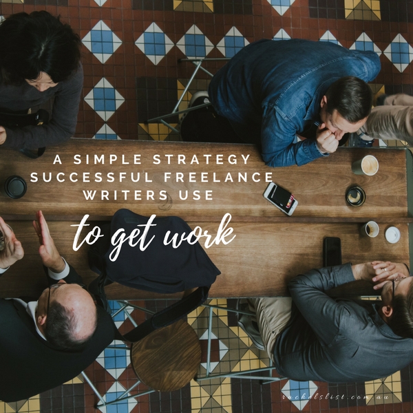 A simple strategy successful freelance writers use to get work