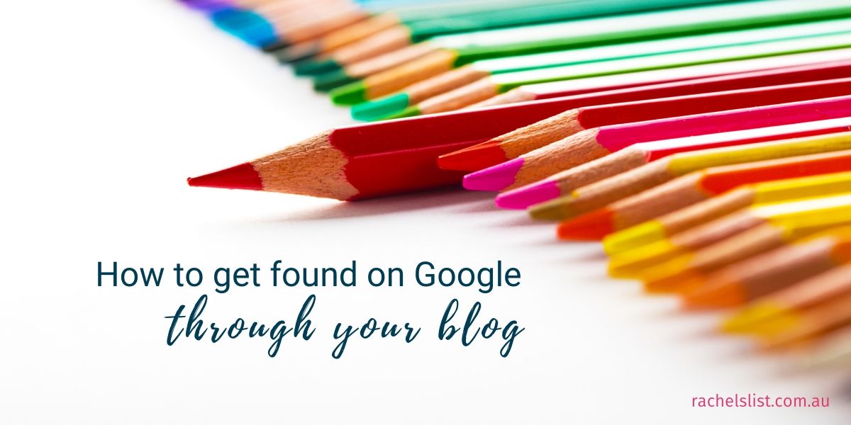 how-to-get-found-on-google-through-your-blog-rachel-s-list